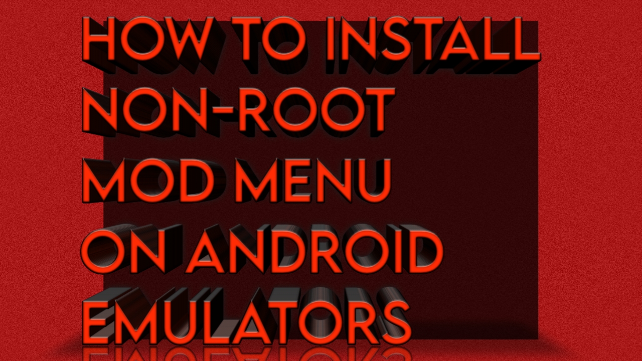 HOW TO INSTALL NON ROOT MOD MENU ON ANDROID EMULATORS